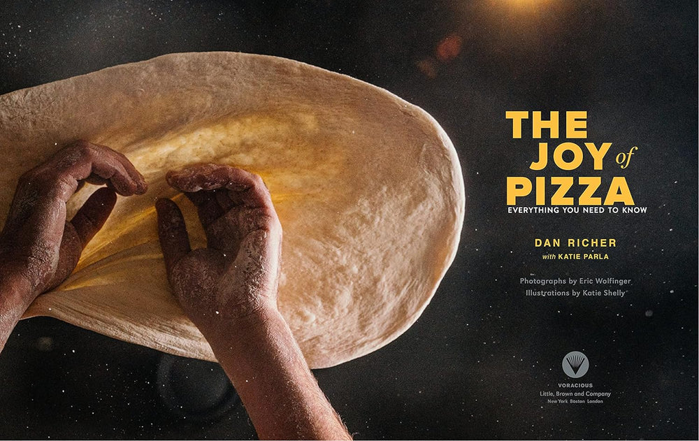 The Joy of Pizza Everything You Need to Know by Dan Richer Tossed Dough 