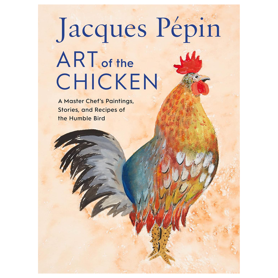 Book cover of 'Art of the Chicken' by Jacques Pepin with a colorful rooster illustration on a light background.