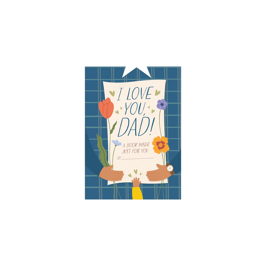 A book cover with a small hand giving someone a note reading " I love you, dad! A book made just for you"