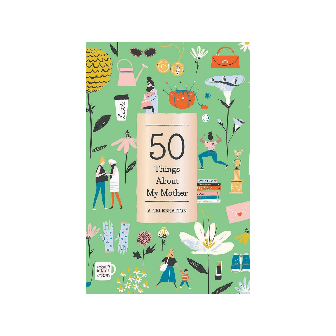 The green illustrated cover of a book titles "50 things about my mother: A celebration" 