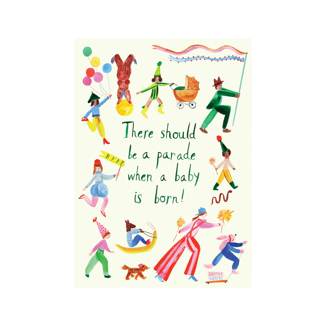 A greeting card with watercolor illustrations of partygoers with the text "there should be a parade when a baby is born!"