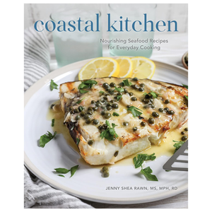 Coastal Kitchen Nourishing Seafood Recipes for Everyday Cooking by Jenny Rawn 