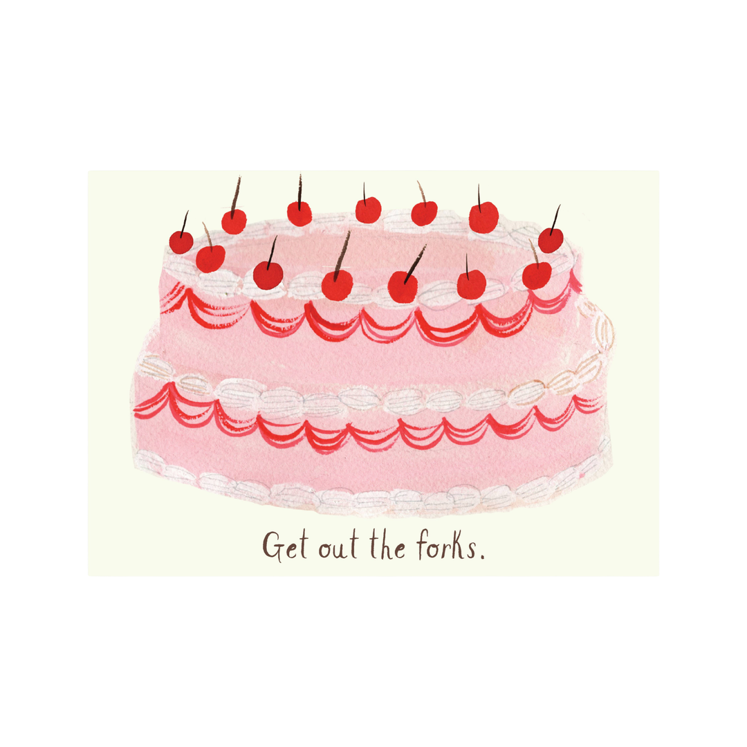 A greeting card with an illustration of a pink cake with cherries on top and text 'Get out the forks.'