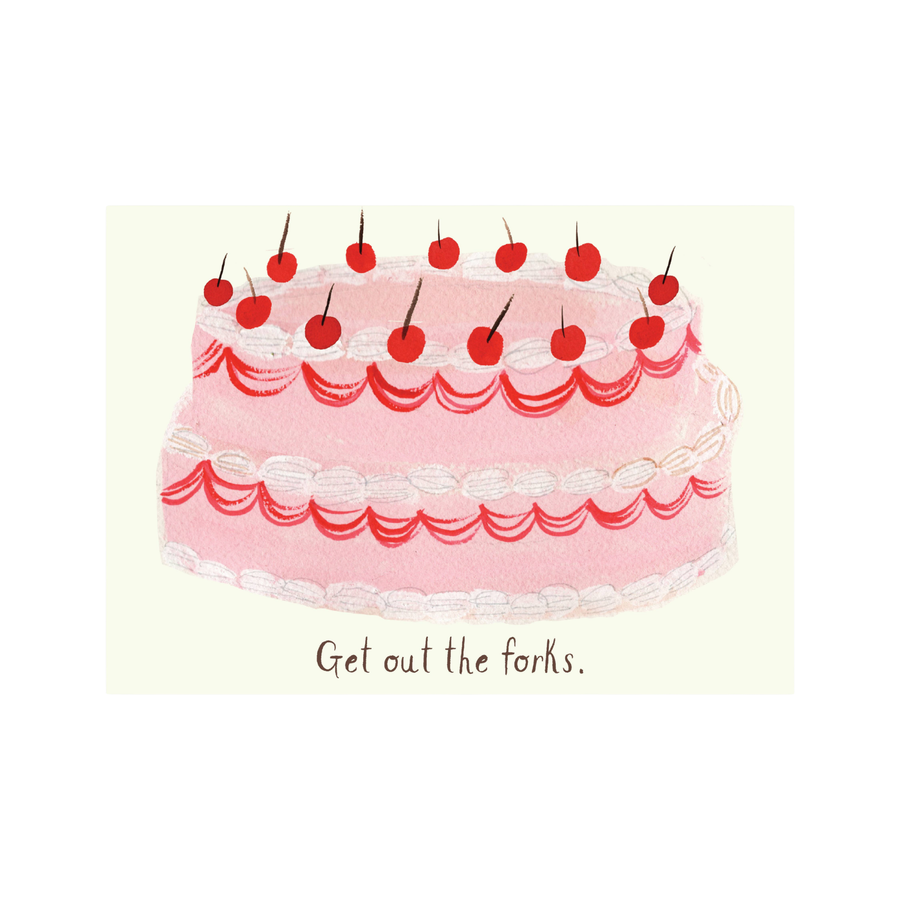 A greeting card with an illustration of a pink cake with cherries on top and text 'Get out the forks.'