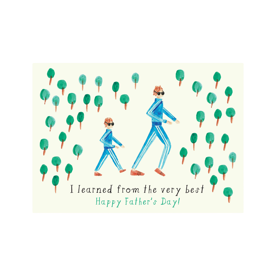 Father's Day card with two figures walking among trees, text 'I learned from the very best Happy Father's Day!'.