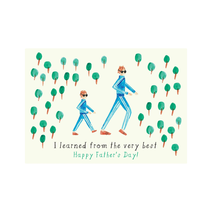 Father's Day card with two figures walking among trees, text 'I learned from the very best Happy Father's Day!'.