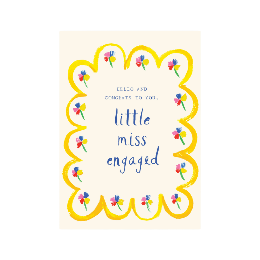 a greeting card with a yellow and flowery border and the words "hello and congrats to you, little miss engaged"