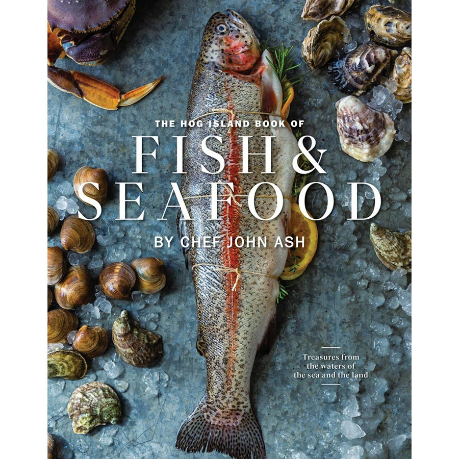 Book cover of 'The Hog Island Book of Fish & Seafood' by Chef John Ash with a fish and seafood on a textured background.