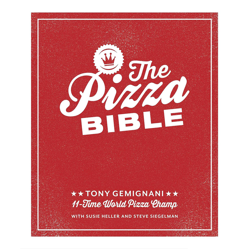 The Pizza Bible by Tony Gemignani with Susie Heller and Steve Siegelman