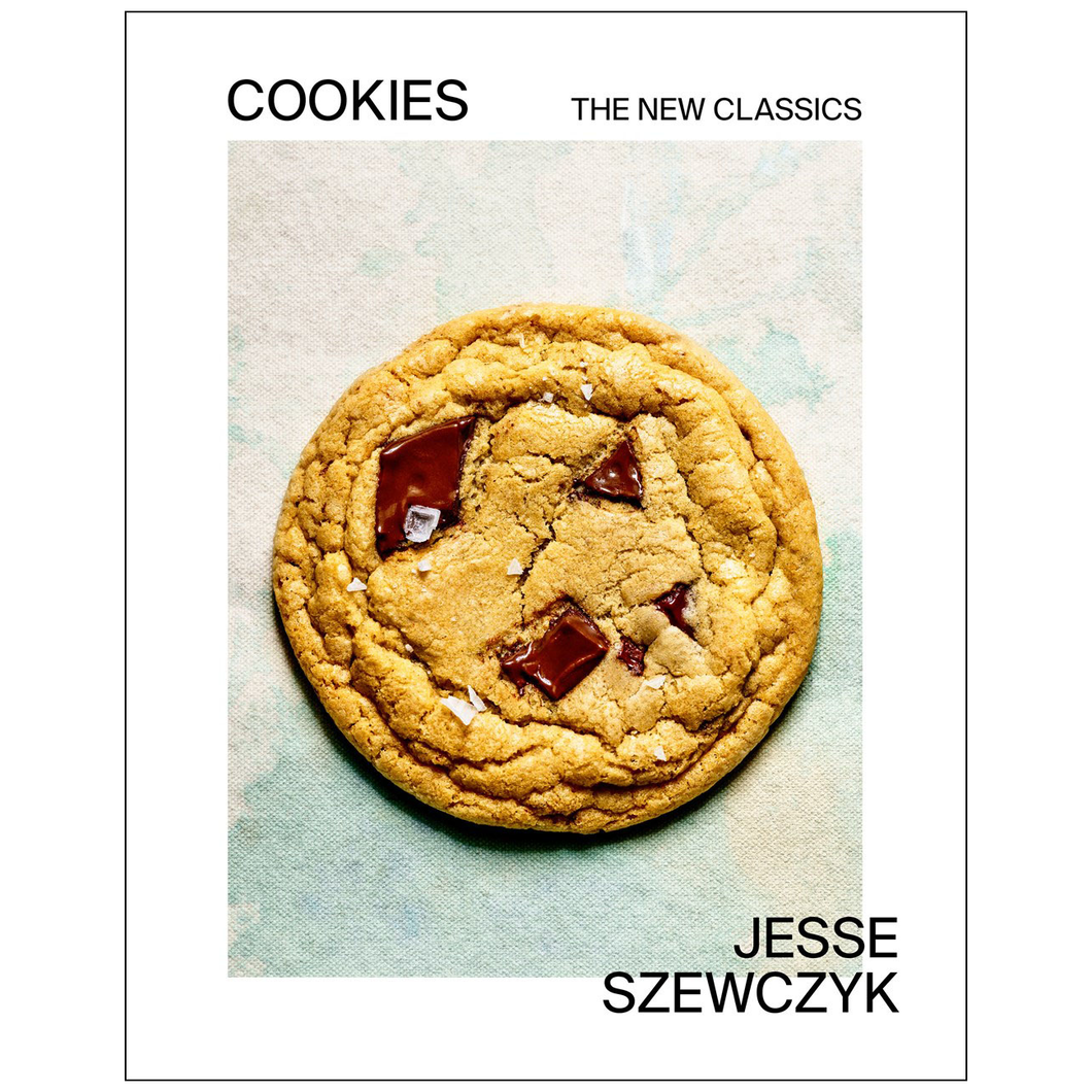 Cookies: The New Classics best cookie recipes by Jesse Szewczyk